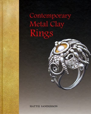 Contemporary Metal Clay Rings Book By Hattie Sanderson by PMC Supplies