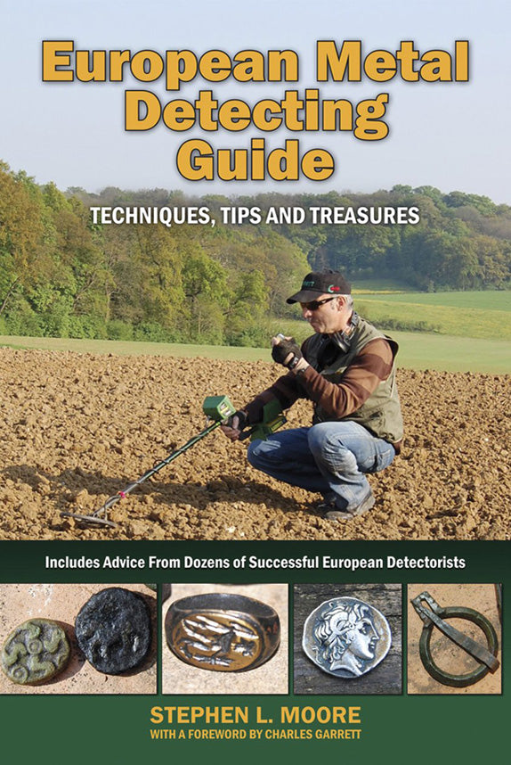 European Metal Detecting Guide by Stephen L. Moore by PMC Supplies