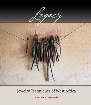 Legacy: Jewelry Techniques of West Africa Book by Matthieu Cheminée by PMC Supplies