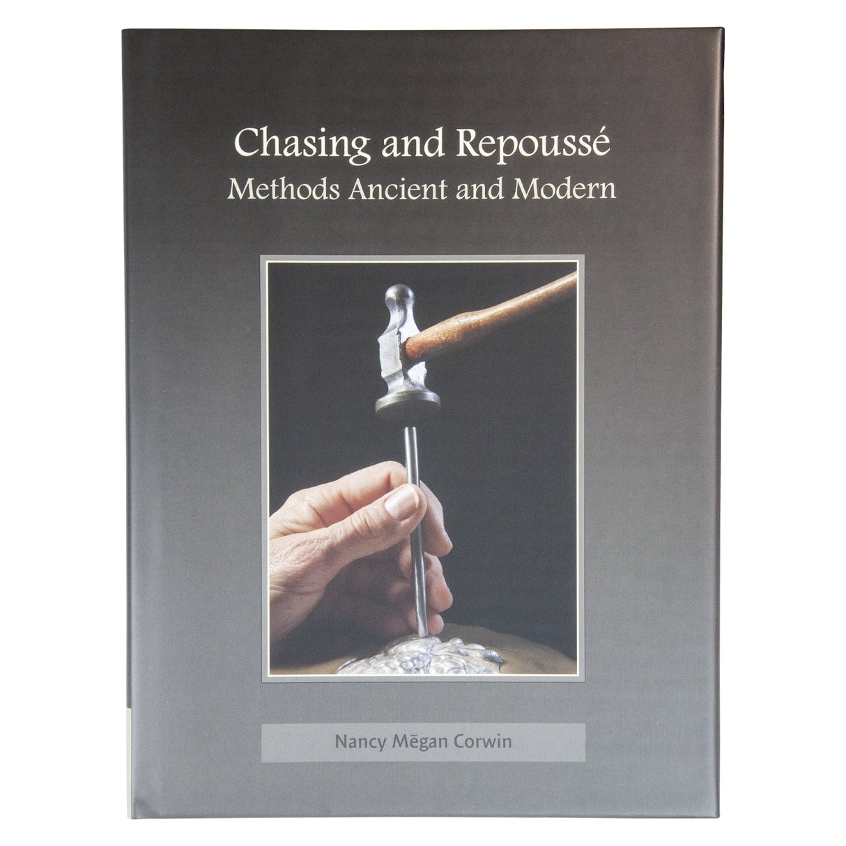 Chasing & Repoussé techniques book by Nancy Megan Corwin showing ancient and modern metalworking methods