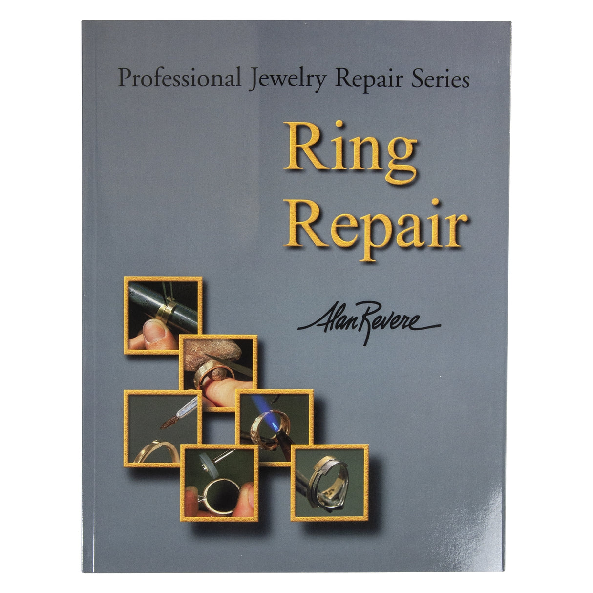 Professional Jewelry Repair Series: Ring Repair Book By Alan Revere by PMC Supplies