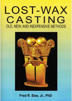 Lost-Wax Casting book cover with gold artifact illustration by Fred R. Sias Jr. PhD