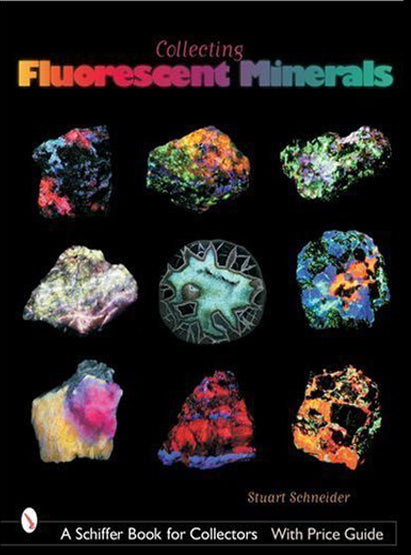 Collecting Fluorescent Minerals by Stuart Schneider by PMC Supplies