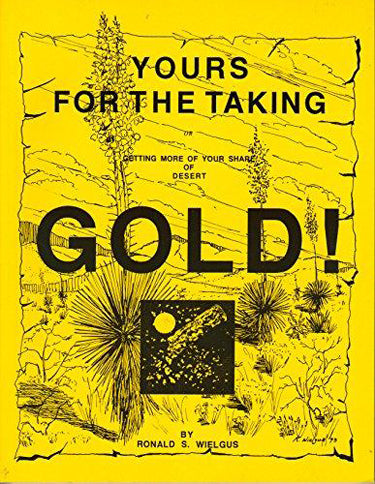 Gold! Yours for the Taking by Ronald Wielgus by PMC Supplies