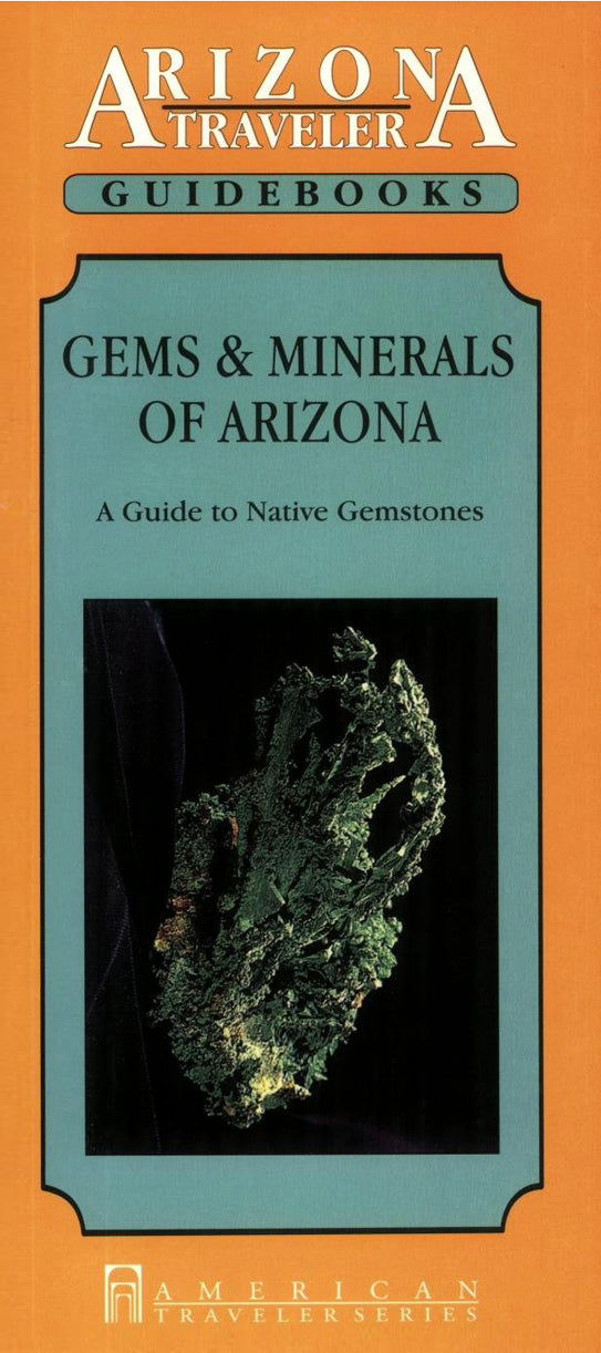 Gems & Minerals of Arizona: A Guide to Native Gemstones by PMC Supplies