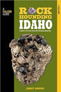 Rockhounding Idaho by Garret Romaine by PMC Supplies