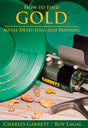 How to Find Gold by Ray Lagal and Charles Garrett by PMC Supplies