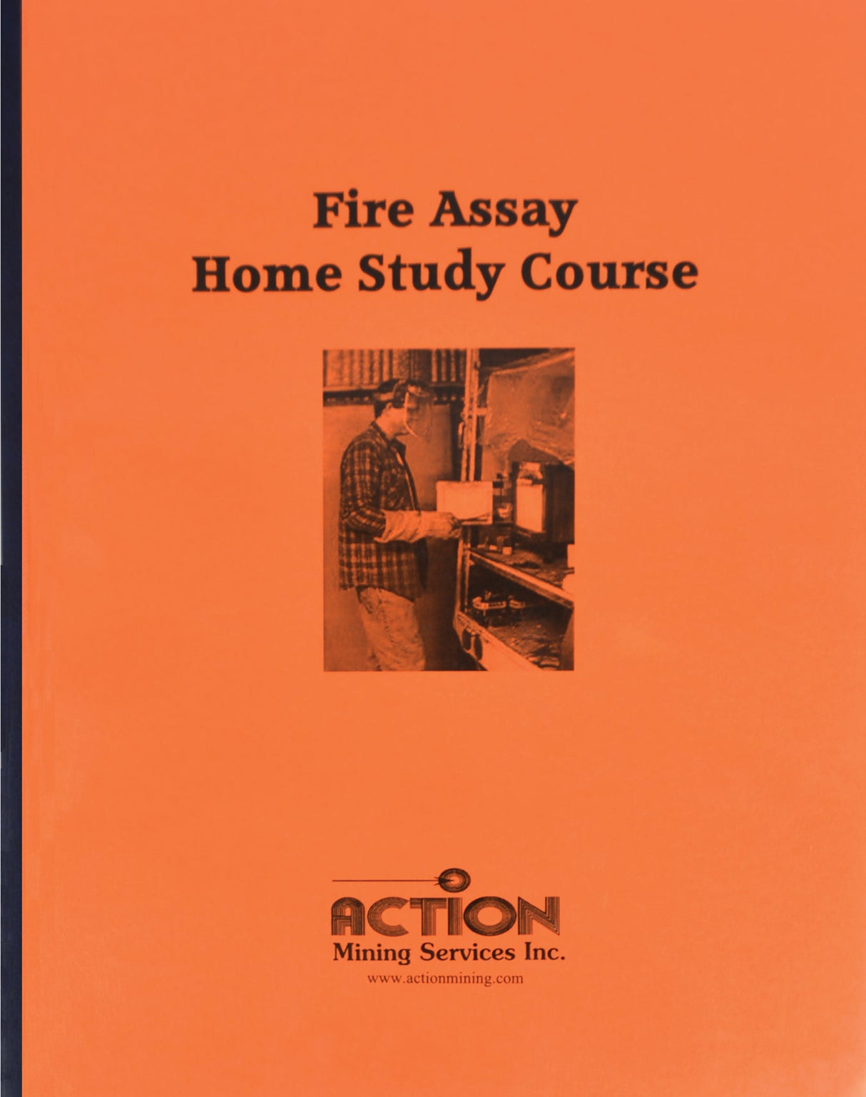 Fire Assay Home Study Course cover by Action Mining Services with worker image and orange background
