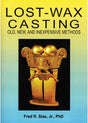 Lost-Wax Casting: Old, New, & Inexpensive Methods by Fred R. Sias Jr., PhD