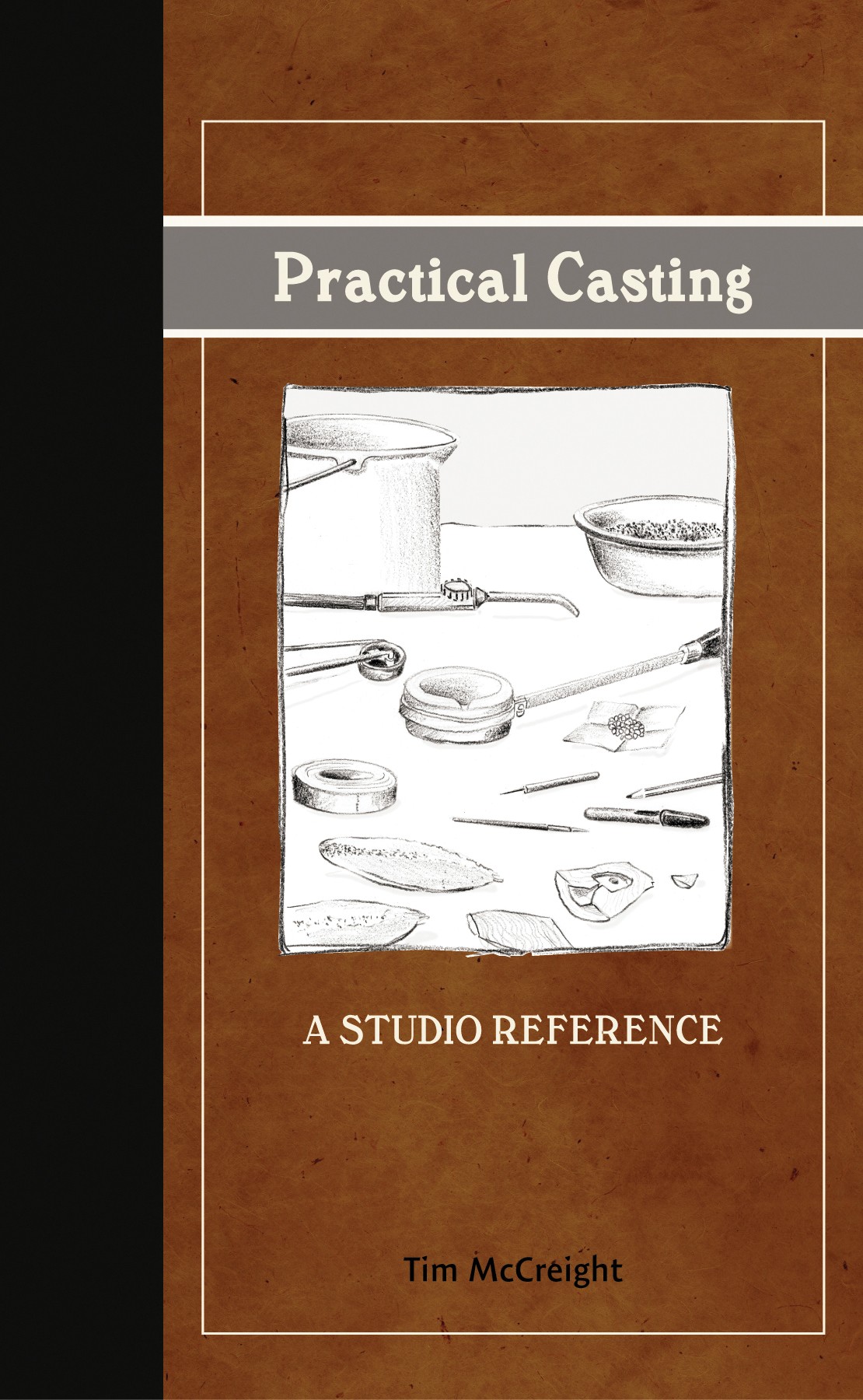 Practical Casting: A Studio Reference by Tim McCreight