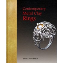 Contemporary Metal Clay Rings Book By Hattie Sanderson