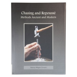 Chasing & Repoussé: Methods Ancient and Modern Book By Nancy Megan Corwin